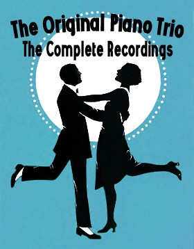 The Original Piano Trio - The Complete Recordings, Vol. 1