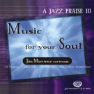 Jazz Praise III - Music For Your Soul